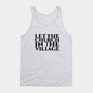 Let the church in the village schwarz Tank Top